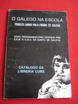 Ver os detalles de:  Catlogo da Librera Lume. O galego na escola. Tdolos libros pra o ensino en/do galego. Coas programacins oficiais pra EXB e COU da Xunta de Galicia