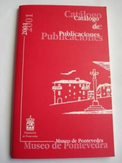 Ver os detalles de:  Catlogo de Publicaciones 2001 - Museo de Pontevedra (Edicin bilinge galego-castellano)