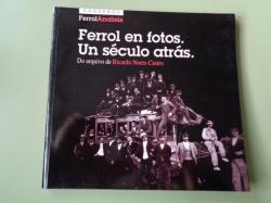 Ver os detalles de:  Ferrol en fotos. Un s�culo atr�s. Do arquivo de Ricardo Nores Castro