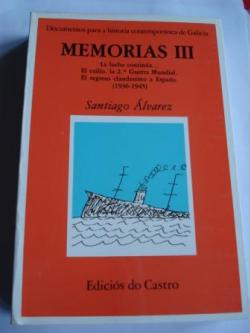 Ver os detalles de:  Memorias III. La lucha contina... El exilio. La 2 Guerra Mundial. El regreso clandestino a Espaa (1936-1945)