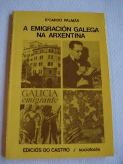 Ver os detalles de:  A emigracin galega na Arxentina