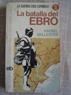 Ver os detalles de:  La batalla del Ebro