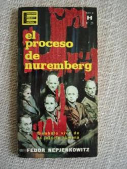 Ver os detalles de:  El proceso de Nuremberg. Smbolo vivo de la justicia humana