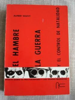 Ver os detalles de:  El hambre, la guerra y el control de natalidad. Ensayo sobre el maltusianismo y las teoras marxistas