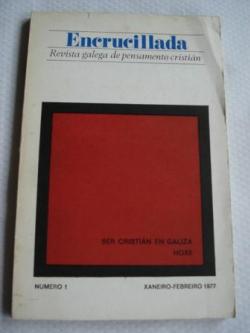 Ver os detalles de:  ENCRUCILLADA. Revista galega de pensamento cristin. Ser cristin en Galiza hoxe. N 1 - Xaneiro-Febreiro 1977 