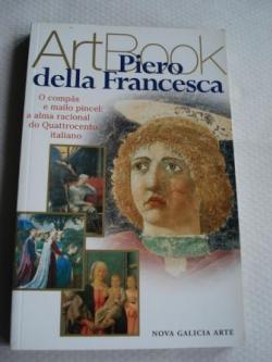 Ver os detalles de:  Piero della Francesca. O comps e mailo pincel: a alma racional do Quattrocento italiano (Art Book)