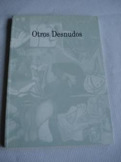 Ver os detalles de:  Otros Desnudos. El Arte Gallego entre dos generaciones: 1920-1950. Exposicin Fundacin Caixa Galicia- Galicia, 1996