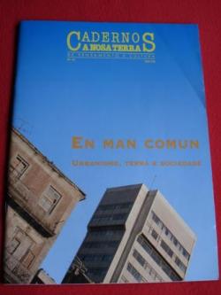 Ver os detalles de:  En Man comn. Urbanismo, Terra e sociedade.  A Nosa Terra. Cadernos de pensamento e cultura, n 19. Novembro, 1995