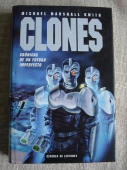 Ver os detalles de:  Clones. Crnicas de un futuro imperfecto