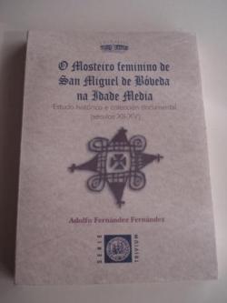 Ver os detalles de:  O mosteiro feminino de San Miguel de Bveda na Idade Media. Estudo histrico e coleccin documental (sculos XII-XV)