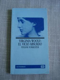 Ver os detalles de:  Virginia Woolf: El vicio absurdo