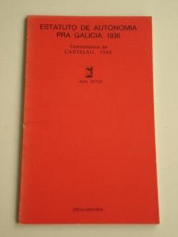 Ver os detalles de:  Estatuto de Autonoma pra Galicia. 1936. Comentarios de Castelao, 1948