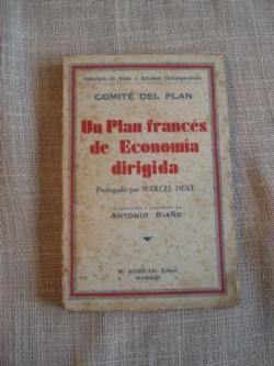Ver os detalles de:  Un plan francs de economa dirigida. Porlogado por Marcel Deat. Traduccin y prlogo de Antonio Riao