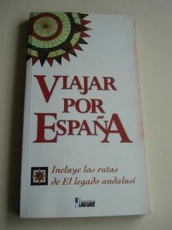 Ver os detalles de:  Viajar por Espaa. Incluye las rutas de El legado andalus