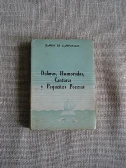 Ver os detalles de:  Doloras, humoradas, cantares y pequeos poemas