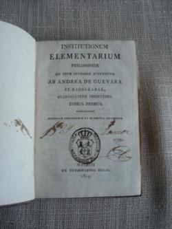 Ver os detalles de:  Institutionum Elementarium Philosophae ad usum studiosae juventutis. Tomus primus