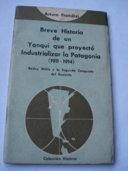 Ver os detalles de:  Breve Historia de un Yanqui que proyect industrializar la Patagonia (!911-1914) 