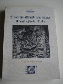 Ver os detalles de:  A nobreza altomedieval galega. A familia Froilaz - Traba (Galicia)