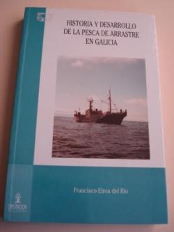 Ver os detalles de:  Historia y desarrollo de la pesca de arrastre en Galicia. Siglos XVII al XX