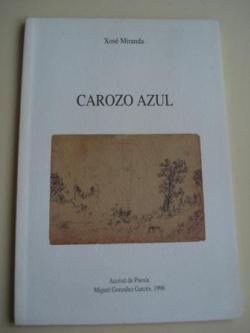 Ver os detalles de:  Carozo azul (Accsit de Poesa Miguel Gonzlez Garcs, 1996)