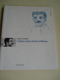 Ver os detalles de:  A Galicia mxica de Garca Mrquez (Texto bilinge galego-espaol)