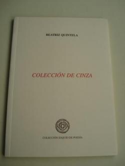 Ver os detalles de:  Coleccin de cinza. Accsit  XVIII Premio Esquo de Poesa en lingua galega
