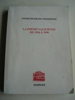 Ver os detalles de:  La posie galicienne de 1936  1990. Posie en Galicie aujourdhui (Avant-propos et Slectio de Anxo Angueira. Pomes traduits par Emma Lzare)