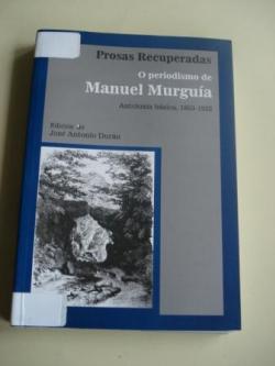 Ver os detalles de:  O periodismo de Manuel Murgua. Prosas recuperadas. Antoloxa bsica, 1853-1923 (Edicin de Jos antonio Durn)