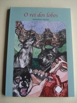 Ver os detalles de:  O rei dos lobos. Premio Avils de Taramancosde Relato de Aventuras, 2006