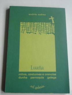 Ver os detalles de:  Luaa. Mitos, costumes e crencias dunha parroquia galega. Libro ilustrado por Rivas Briones