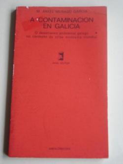 Ver os detalles de:  A contaminacin en Galicia. O desarranxo ambiental galego no contesto da crise ecolxica mundial