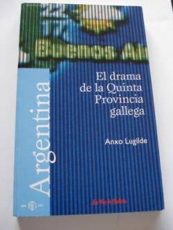 Ver os detalles de:  Argentina. El drama de la Quinta Provincia gallega