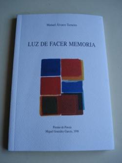 Ver os detalles de:  Luz de facer memoria. Premio de Poesa Miguel Gonzlez Garcs, 1998