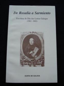 Ver os detalles de:  De Rosala a Sarmiento. Escolma do Da das Letras Galegas (1963-2002)