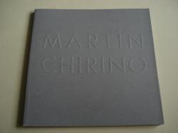 Ver os detalles de:  MARTN CHIRINO. Catlogo Exposicin. Museo de Arte Contemporneo Unin Fenosa. A Corua, 2002
