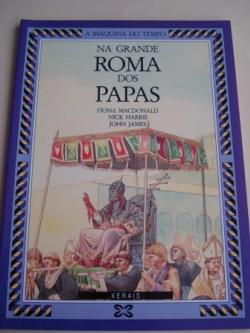 Ver os detalles de:  Na grande Roma dos Papas (Ilustrado por Nick Harris e John James)