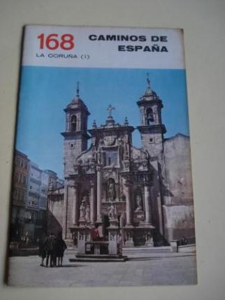 LA CORUA (I). Coleccin Caminos de Espaa, n 168 - Ver los detalles del producto