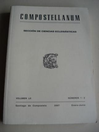 COMPOSTELLANUM. SECCIN DE CIENCIAS ECLESISTICAS. Volumen LII - Nmeros 1-2. Santiago de Compostela, Enero-Junio, 2007 - Ver los detalles del producto