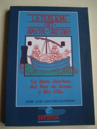 La Traslacin del Apstol Santiago. La Ruta Jacobea del Mar de Arosa y Ro Ulla - Ver los detalles del producto