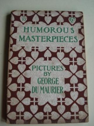 Humorous Masterpieces, N 10. Pictures by George Du Maurier. (Textos en ingls-english) - Ver os detalles do produto