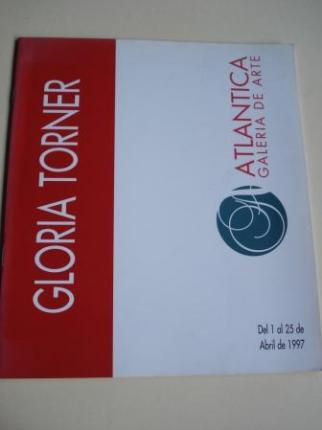 GLORIA TORNER. Catlogo Exposicin Galera Atlntica, A Corua, 1997 - Ver los detalles del producto