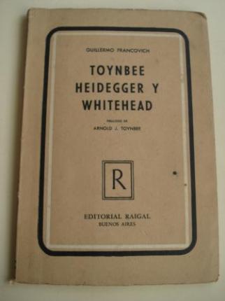 Arnold J. Toynbee, Heideger y Whitehead - 