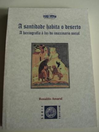 A santidade habita o deserto. A haxiografa  luz do imaxinario social - Ver los detalles del producto