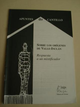 Sobre los orgenes de Valle-Incln. Respuesta a un mixtifiador. Apuntes do Cantillo, n 1. Setembro 2001. Revista Cuadrante - Ver los detalles del producto