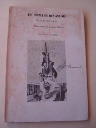 Un poema en dez anacos. Dun homaxe a Joan Oliver. Galego-Cataln. Con notas do autor. Versin galega de Basilio Losada - Ver os detalles do produto