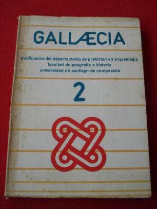 GALLAECIA. N 2. Ao II. 1976. Publicacin del departamento de Prehistoria y arqueologa. Facultad de Geografa e Historia. Universidad de Santiago de Compostela - Ver os detalles do produto