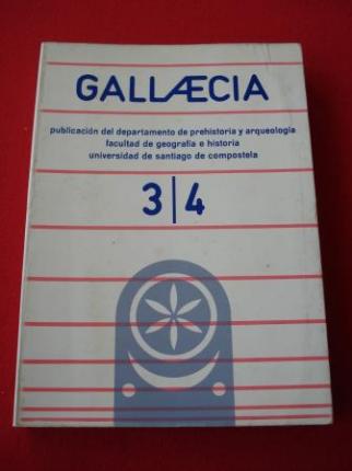 GALLAECIA. N 3-4. Ao 1977 / 1978. Publicacin del departamento de Prehistoria y arqueologa. Facultad de Geografa e Historia. Universidad de Santiago de Compostela (Traballos en galego e espaol) - Ver os detalles do produto