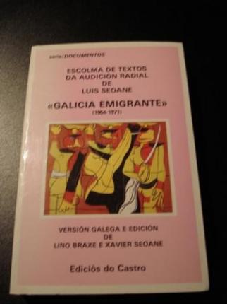 GALICIA EMIGRANTE. Escolma de textos da audicin radial de Luis Seoane (1954-1971) - Ver los detalles del producto