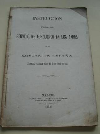 Instruccin para el servicio meteorolgico en los faros de las costas de Espaa aprobada por Real Orden de 28 de Junio de 1886 - Ver os detalles do produto