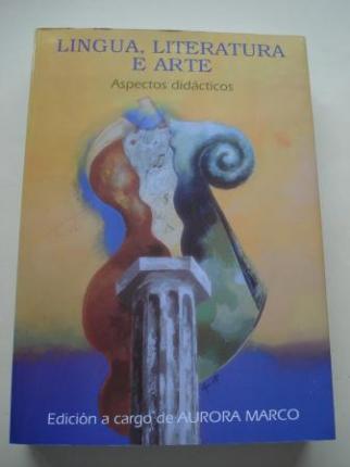 Lngua, literatura e arte. Aspectos didcticos. Actas do Seminario Interdisciplinar, Santiago, 1996. Edicin a cargo de Aurora Marco - Ver los detalles del producto